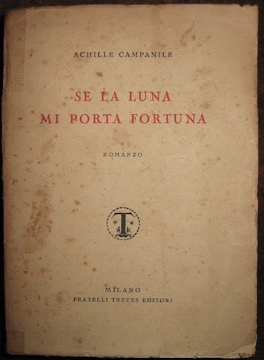 Achille Campanile Se la luna mi porta fortuna. Romanzo 1928 Milano Fratelli Treves Editori